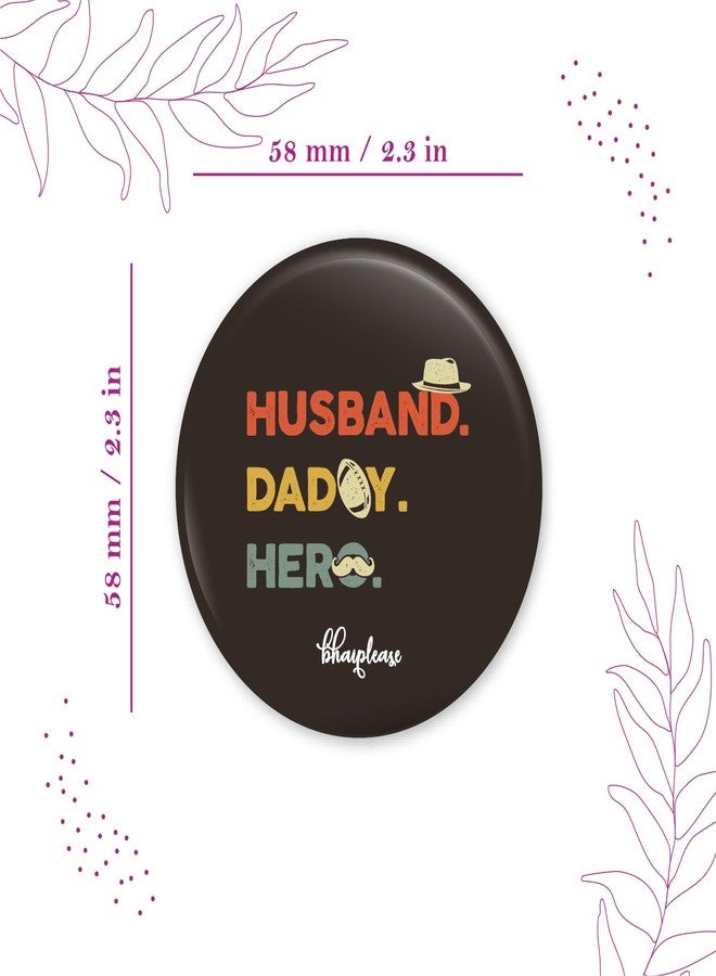 Bhai Please Husband Daddy Hero Fridge Magnet (Pack of 1 pc) Size:2.2 inches- Love, Funny, Motivational, Inspirational Quotes Gift and Decoration - Image 3